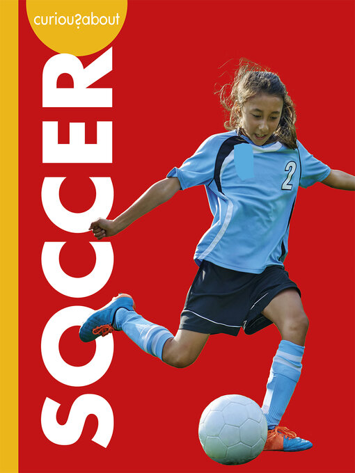 Title details for Curious about Soccer by Lisa M. Bolt Simons - Available